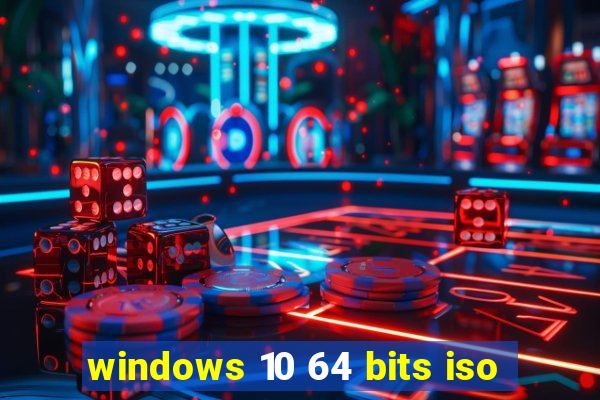 windows 10 64 bits iso